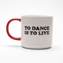 Peanuts To Dance is to Live Mug