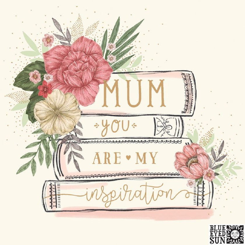 Mum my Inspriration - Mothers Day Card