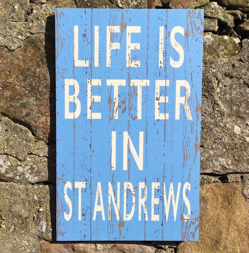 Life is Better in St Andrews Wall Plaque